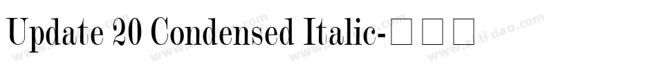 Update 20 Condensed Italic字体转换